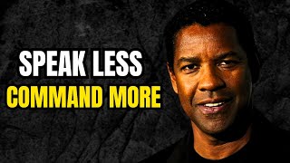 SPEAK LESS.. COMMAND MORE , Morning Motivational Speech inspired by Denzel Washington