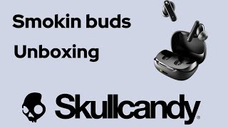 Skullcandy SMOKIN’ BUDS unboxing #skullcandy #smokingmusic #skullcandycrusherwireless