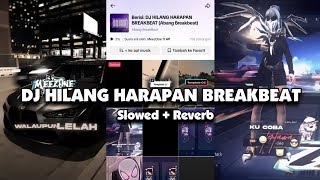 DJ HILANG HARAPAN BREAKBEAT (Slowed + Reverb) 🎧