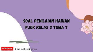 PJOK KELAS 3 SOAL PENILAIAN HARIAN TEMA 7 AKTIVITAS AIR-PJJ-CONTOH-LATIHAN-SOAL ULANGAN HARIAN-CITRA