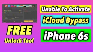 Unable to Activate iphone 6S iCloud Bypass from unlock tool