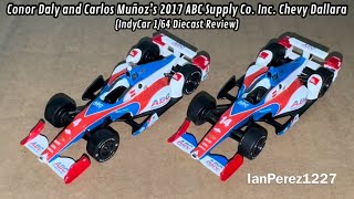 Conor Daly and Carlos Muñoz’s 2017 ABC Supply Co. Inc. Chevy Dallara (IndyCar 1/64 Diecast Review)