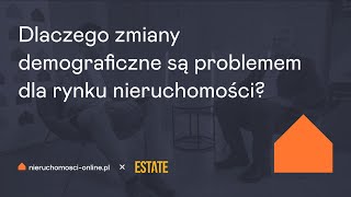 Zmiany demograficzne a rynek nieruchomości. Rozmowa z prof. Romualdem Jończym