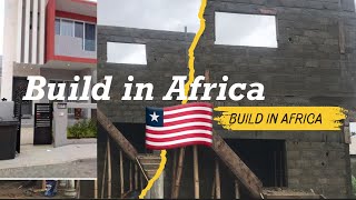 Building In Liberia West Africa | Build In Africa 2024 #monrovia