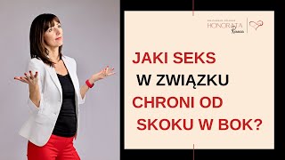 #27 Jaki seks w związku chroni od skoku w bok?