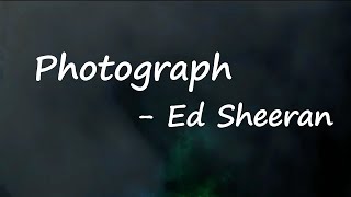 Ed Sheeran – Photograph Lyrics