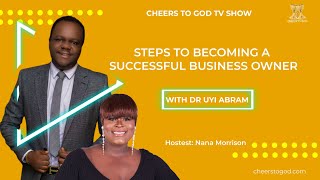 Episode 20 - Easy Steps To Become A Successful Business Owner with Dr. Uyi Abraham