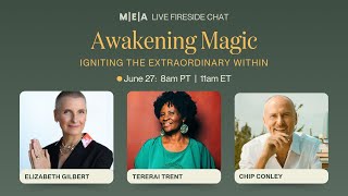 Live Fireside Chat: Chip Conley, Elizabeth Gilbert, & Dr. Tererai Trent