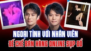 ANH EM TIỂU DƯƠNG CA BỊ PHONG SÁT, SỰ SỤP ĐỔ CỦA ĐẾ CHẾ BÁN HÀNG ONLINE CHỈ VÌ 1 CÔ TIỂU TAM