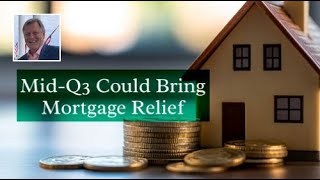 Mortgage Rates Could Drop in Mid-Q3: Here's How | Your Incredible Lender, Apex Mortgage Brokers