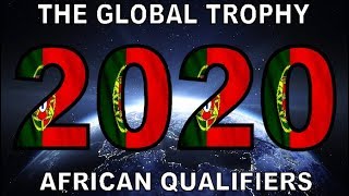 The Global Trophy 2020 | African Qualifiers