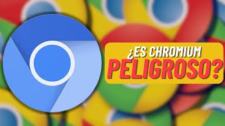 Como funciona CHROMIUM y por qué a GOOGLE NO le INTERESA que lo CONOZCAS