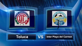 Toluca Premier vs Inter Playa del Carmen J15 Liga Premier