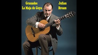 Enrique Granados: La Maja de Goya - Tonadilla No7 (1914) Julian Bream, guitar