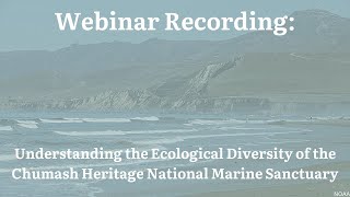 Webinar: Understanding the Ecological Diversity of the Chumash Heritage National Marine Sanctuary