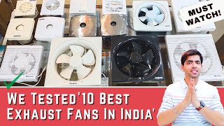 Best Exhaust Fans In India | Havells Vs Crompton Vs Atomberg Vs Orient Vs Luminous Exhaust Fan