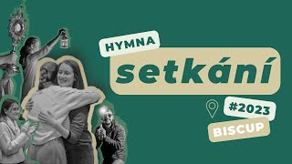 Hymna BISCUP 2023 | SETKÁNÍ