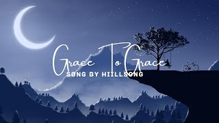 Grace To Grace/Lyric Video.