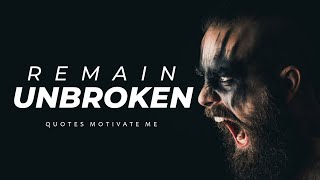 REMAIN UNBROKEN - Best Motivational Speech (2023)