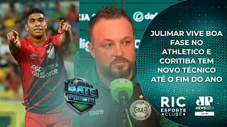 JULIMAR VIVE BOA FASE NO ATHLETICO E CORITIBA TEM NOVO TÉCNICO ATÉ O FIM DO ANO | BATE PRONTO PARANÁ