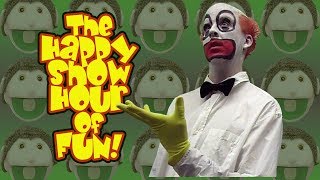 THE HAPPY SHOW HOUR of FUN! Episode 9, 2019