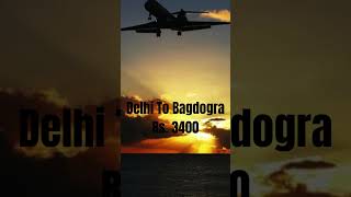 Delhi To Bagdogda | Shahin Travels | Special Fare