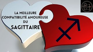 LA MEILLEURE COMPATIBILITE AMOUREUSE DU SAGITTAIRE