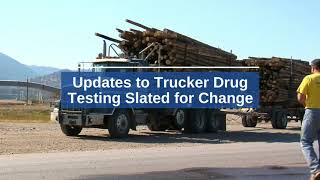 Updates to Trucker Drug Testing Slated for Change