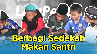 PENYALURAN SEDEKAH MAKAN SANTRI