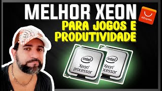 MELHOR XEON PARA JOGOS E PRODUTIVIDADE E ABAIXO DOS 100 REAIS!!!