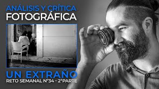 Análisis y crítica de fotos: UN EXTRAÑO - 2ª parte