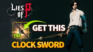 Lies of P - This Weapon is STUNNING - Clock Sword Location