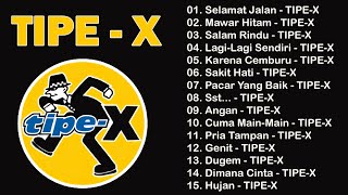 TOP 30 LAGU TIPE X FULL ALBUM ~  Lagu Pilihan Terbaik & Terpopuler