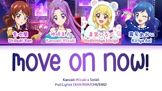 Move on now! — Kanzaki Mizuki & Soleil | FULL LYRICS (KAN/ROM/中/ENG)