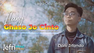 DONI IRFANDO - ILANG GHASO JO CINTO ( MUSIC VIDEO OFFICIAL ) LAGU OCU TERBARU