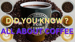 (UHD) Did you know ? Everything about coffee?