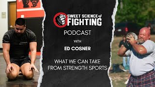 Maximizing Transfer From Strength Sports To Athleticism w/ Ed Cosner (SSOF Ep 120)