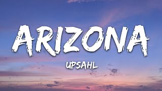 UPSAHL - Arizona (Lyrics)