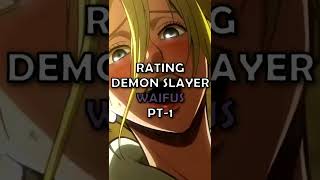 Rating Demon Slayer Waifus pt-1