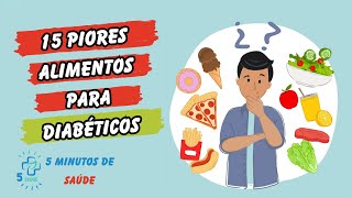 OS PIORES ALIMENTOS PARA DIABÉTICOS TIPO 1 e TIPO 2 | PIORES ALIMENTOS PARA PRÉ DIABÉTICOS