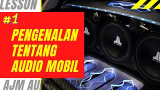 MENGENAL LEBIH BAIK TENTANG AUDIO MOBIL, LENGKAP !  BUAT PEMULA WAJIB NONTON !  | AJM AUDIO