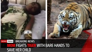 Mum fights tiger with bare hands to save baby