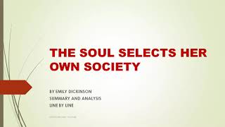 THE SOUL SELECTS HER OWN SOCIETY BY EMILY DICKINSON SUMMARY