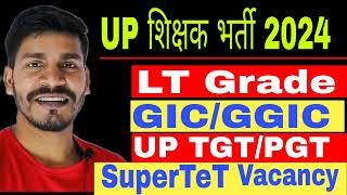 UP TGT PGT GS Classes, SuperTeT Update, TGT PGT new Vacancy, LT Grade Vacancy update, LT GS Class