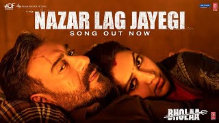 Nazar Lag Jayegi ( Full Video) Bholaa: Ajay Devgn, Tabu, Amala Paul, Javed A, Irshad K, Ravi B