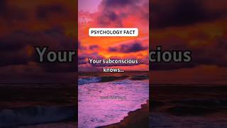 Your subconscious knows... #shorts #psychologyfacts #subscribe