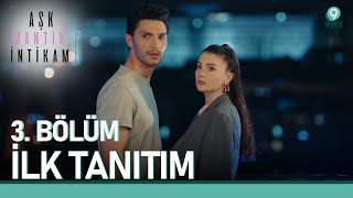 Aşk Mantık İntikam 3. Bölüm Tanıtımı