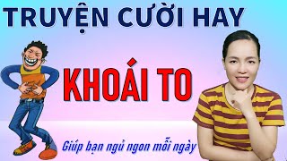 KHOÁI TO. Truyện tập truyện cười tiếu lâm hiện đại Hay đặc sắc nhất, Bé Hưng TVina