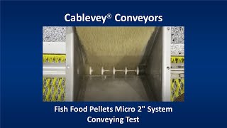 Cablevey® Conveyors - Fish Food Pellets Micro 2" System Conveying Test