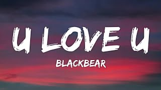 blackbear - u love u (Lyrics) ft. Tate McRae